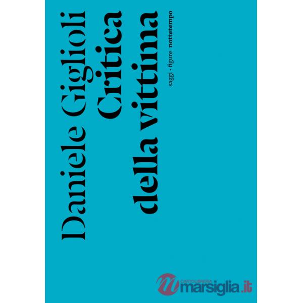 Critica della vittima. Un esperimento con l'etica