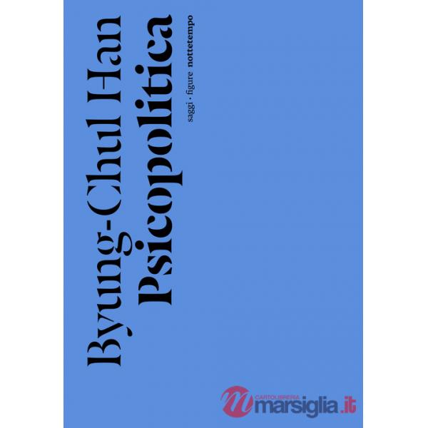 Psicopolitica. Il neoliberismo e le nuove tecniche del potere