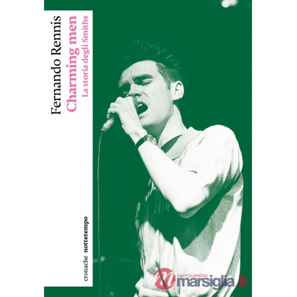 Charming men. La storia degli Smiths