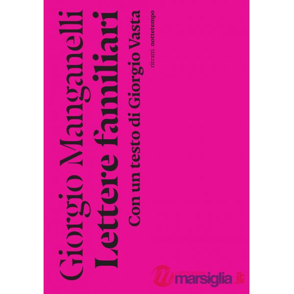 Lettere familiari. Con un testo di Giorgio Vasta