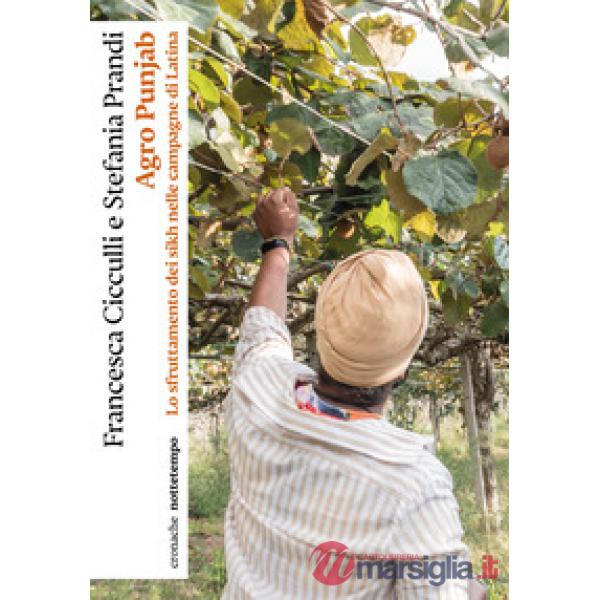 Agro Punjab. Lo sfruttamento dei sikh nelle campagne di Latina
