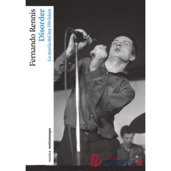 Disorder. La storia dei Joy Division