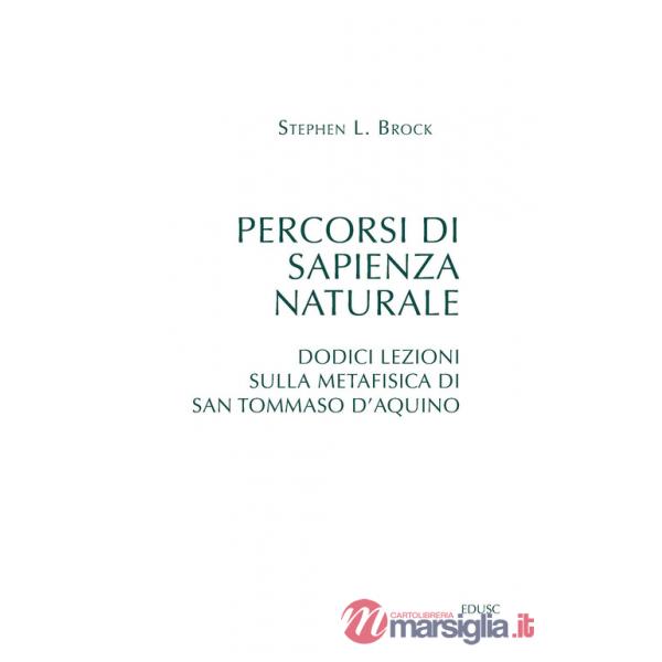 Percorsi di sapienza naturale. Dodici lezioni sulla metafisica di san Tommaso d'Aquino