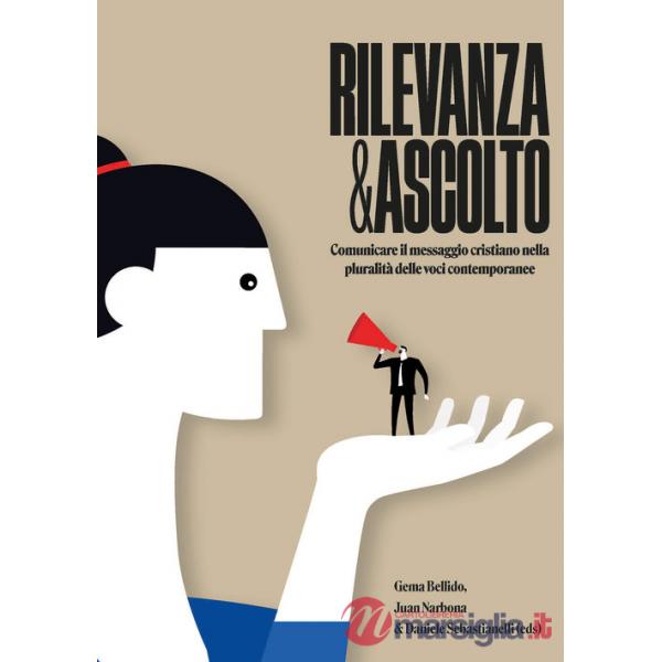 Rilevanza e ascolto. Comunicare il messaggio cristiano nella pluralità delle voci contemporanee