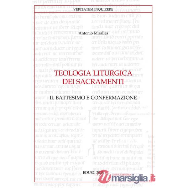 Teologia liturgica dei sacramenti. Vol. 2: Il battesimo e confermazione