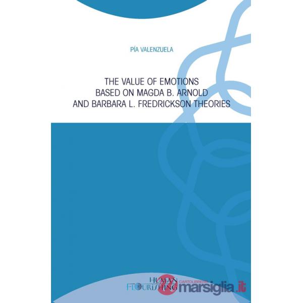 Value of emotions based on Magda B. Arnold and Barbara L. Fredrickson theories (The)