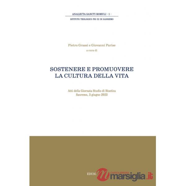 Sostenere e promuovere la cultura della vita. Atti della giornata di studio di Bioetica (Sanremo, 3 giugno 2023)