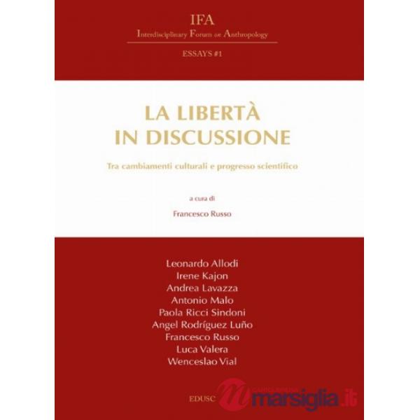 Libertà in discussione. Tra cambiamenti culturali e progresso scientifico (La)