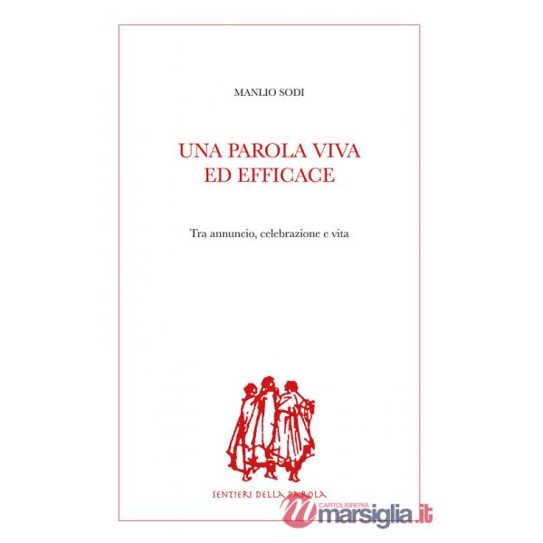 Parola viva ed efficace. Tra annuncio, celebrazione e vita (Una)