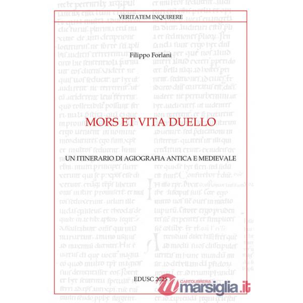 Mors et vita duello. Un itinerario di agiografia antica e medievale