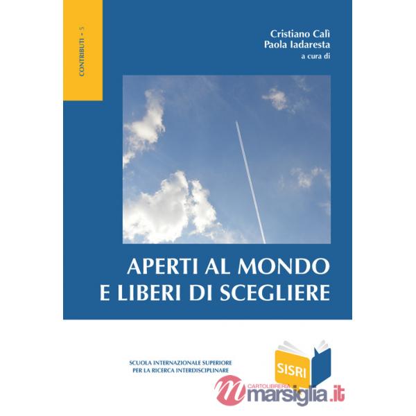 Aperti al mondo e liberi di scegliere