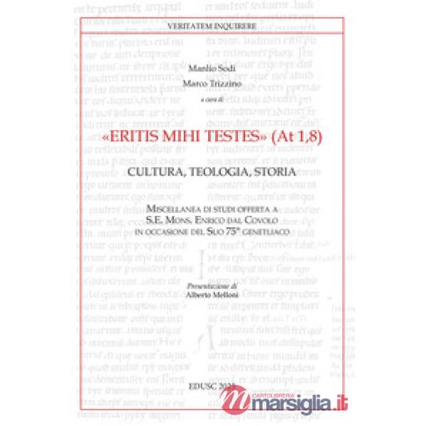 «Eritis mihi testes» (At 1,8). Cultura, teologia, storia