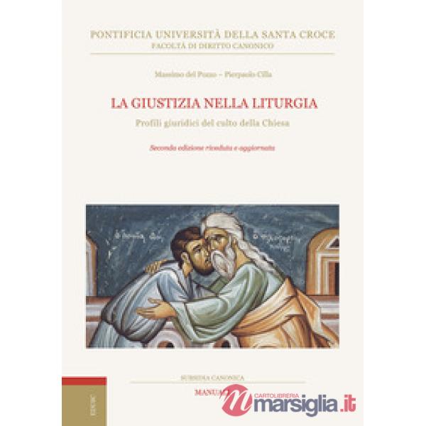 Giustizia nella liturgia. Profili giuridici del culto della Chiesa (La)