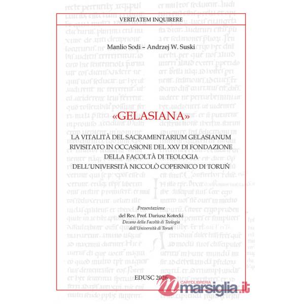 Gelasiana. La vitalità del «Sacramentarium Gelasianum» rivisitato in occasione del XXV di fondazione della Facoltà di Teologia N