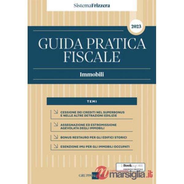 Guida pratica fiscale. Immobili 2023