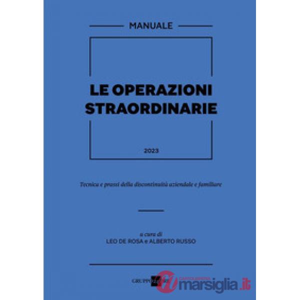 Le operazioni straordinarie 2023. Tecnica e prassi della discontinuità aziendale e familiare