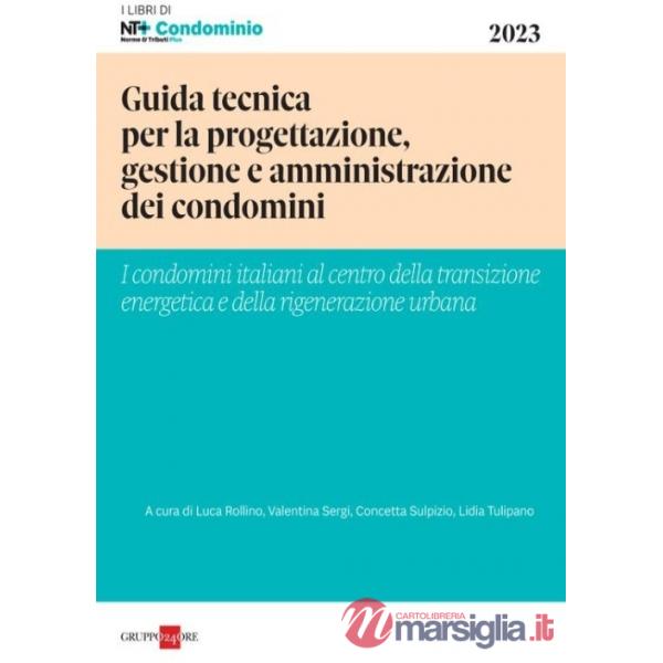 Guida tecnica per la progettazione, gestione e amministrazione dei condomini. I Condomini italiani al centro della transizione e