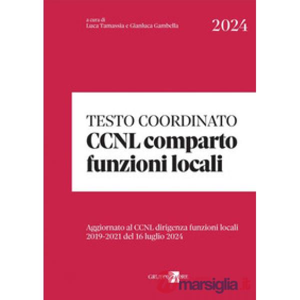 Testo coordinato CCNL Comparto Funzioni locali. Aggiornato al CCNL Dirigenti funzioni locali 2019-2021 del 16 luglio 2024