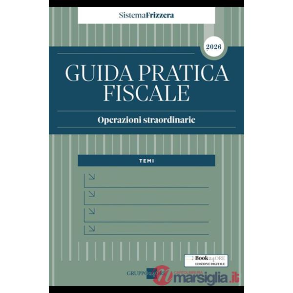 Guida Pratica Fiscale Operazioni straordinarie 2026