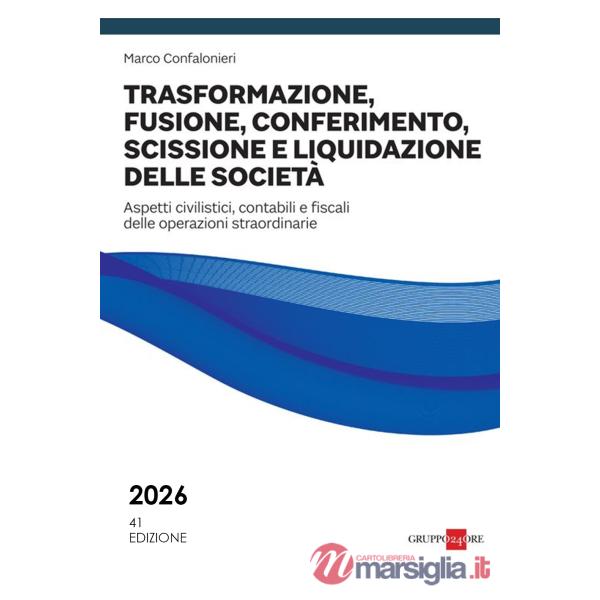 Trasformazione Fusione Conferimento Scissione Liquidazione delle Società
