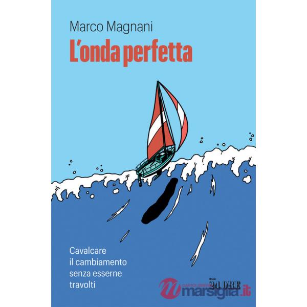 Onda perfetta. Cavalcare il cambiamento senza esserne travolti (L')