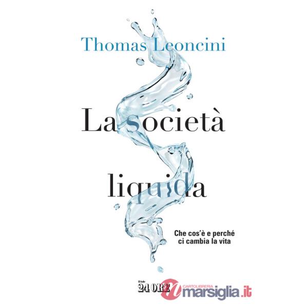 Società liquida. Che cos'è e perché ci cambia la vita (La)