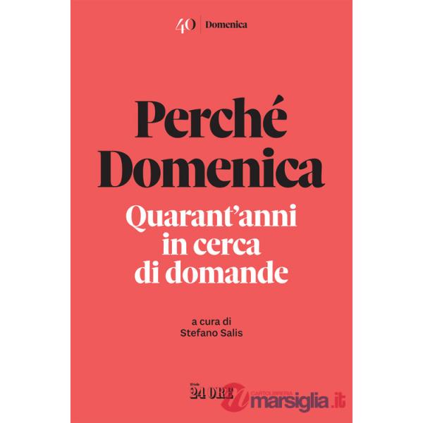Perché Domenica. Quarant'anni in cerca di domande
