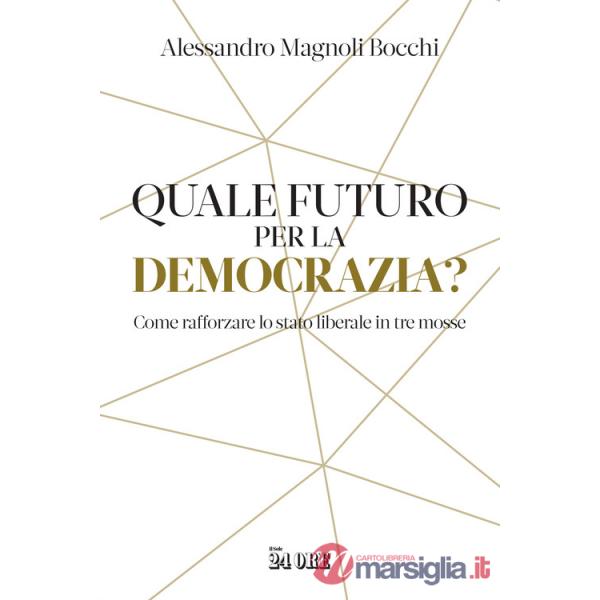 Quale futuro per la democrazia? Come rafforzare lo stato liberale in tre mosse