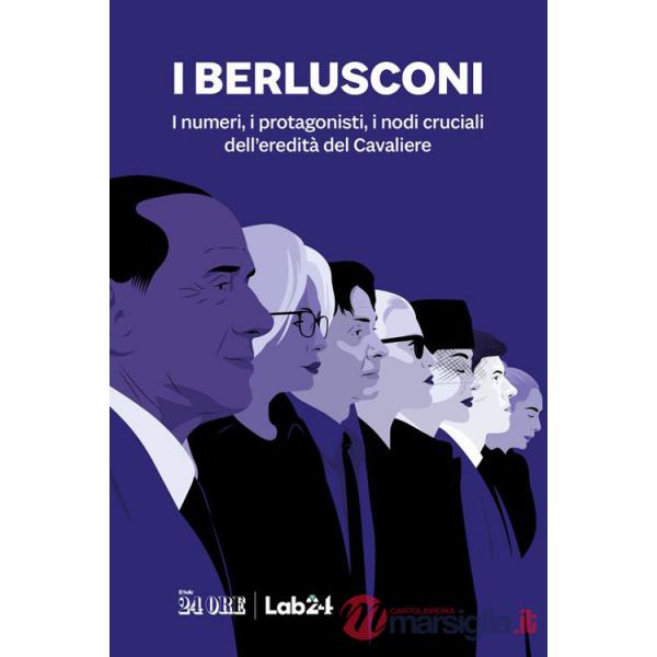 Berlusconi. I numeri, i protagonisti, i nodi cruciali dell'eredità del Cavaliere (I)