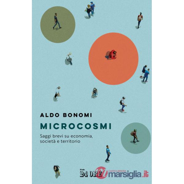Microcosmi. Saggi brevi su economia, società territorio