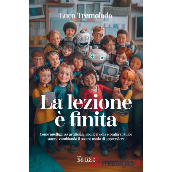 Lezione è finita. Come intelligenza artificiale, social media e realtà virtuale stanno cambiando il nostro modo di apprendere (L