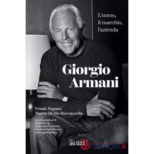 Giorgio Armani. L'uomo, il marchio, l'azienda