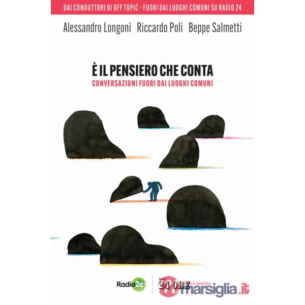 È il pensiero che conta. Conversazioni fuori dai luoghi comuni