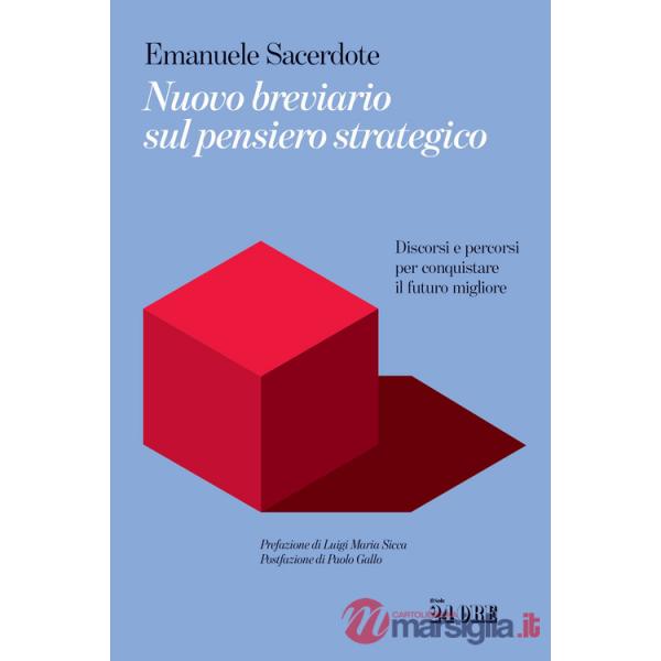 Nuovo breviario sul pensiero strategico. Discorsi e percorsi per conquistare il futuro migliore