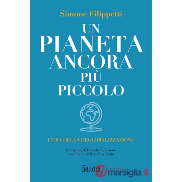 Pianeta ancora più piccolo. L'era della deglobalizzazione (Un)