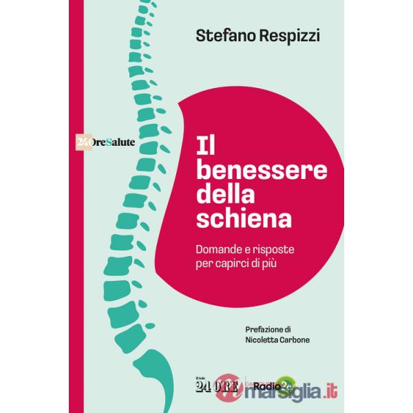 Benessere della schiena. Domande e risposte per capirci di più (Il)