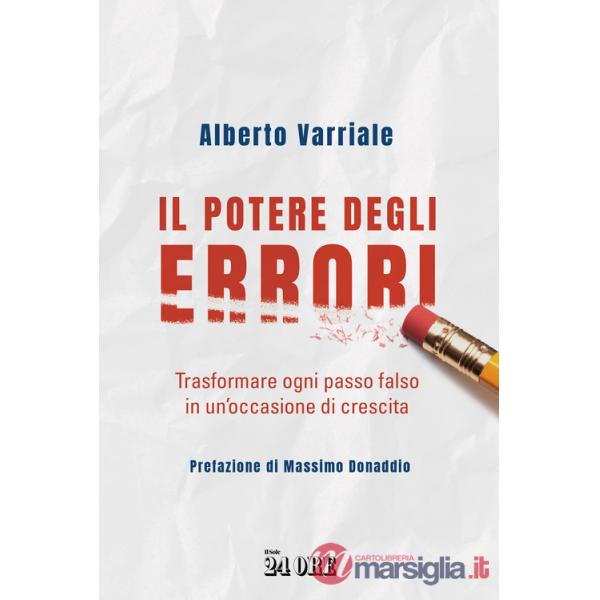 Potere degli errori. Trasformare ogni passo falso in un'occasione di crescita (Il)