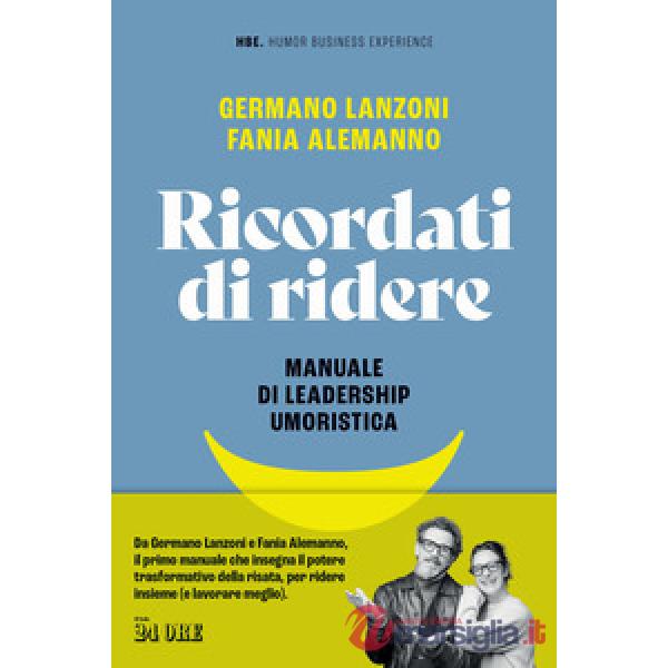 Ricordati di ridere. Manuale di leadership umoristica