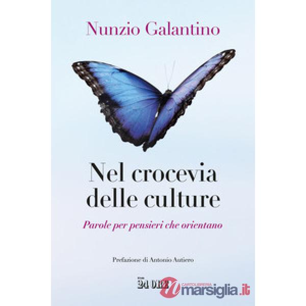 Nel crocevia delle culture. Parole per pensieri che orientano