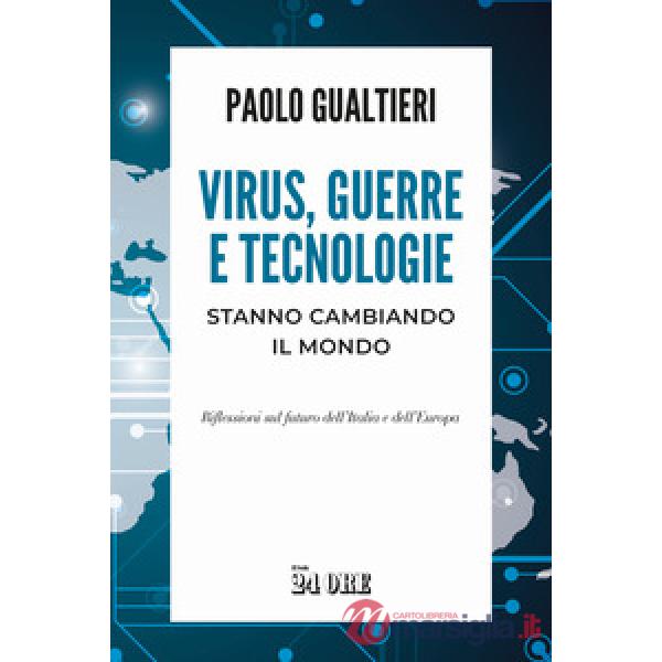 Virus, guerre e tecnologie stanno cambiando il mondo. Riflessioni sul futuro dell'Italia e dell'Europa