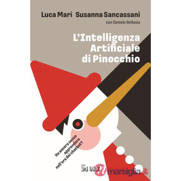 Intelligenza artificiale di Pinocchio. Ha ancora senso apprendere nell'era dei chatbot? (L')