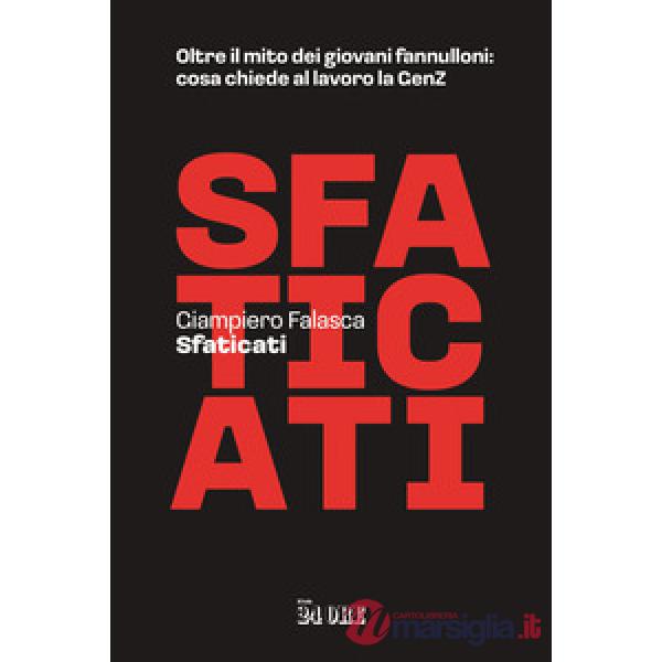 Sfaticati. Oltre il mito dei giovani fannulloni: cosa chiede al lavoro la GenZ