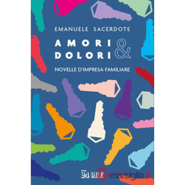Amori & dolori. Novelle di impresa familiare