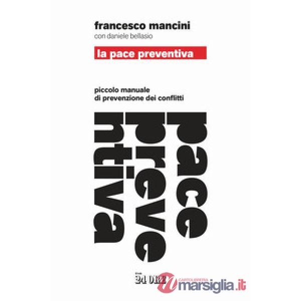Pace preventiva. Piccolo manuale di prevenzione dei conflitti (La)