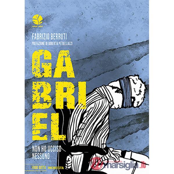 Gabriel. Non ho ucciso nessuno