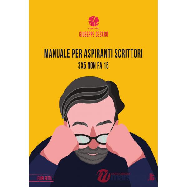 Manuale per aspiranti scrittori. 3x5 non fa 15