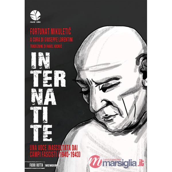 Internatite. Una voce inascoltata dai campi fascisti (1940-43)