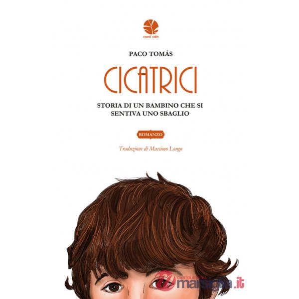 Cicatrici. Storia di un bambino che si sentiva uno sbaglio