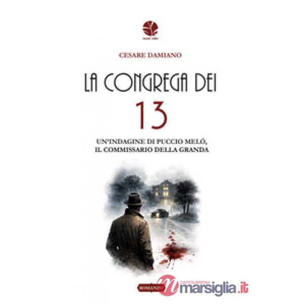 Congrega dei 13. Un'indagine di Puccio Meló, il commissario della Granda (La)