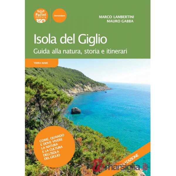 Isola del Giglio. Guida alla natura, storia e itinerari